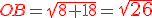 \red OB = \sqrt{8+18} = \Large \sqrt {26}